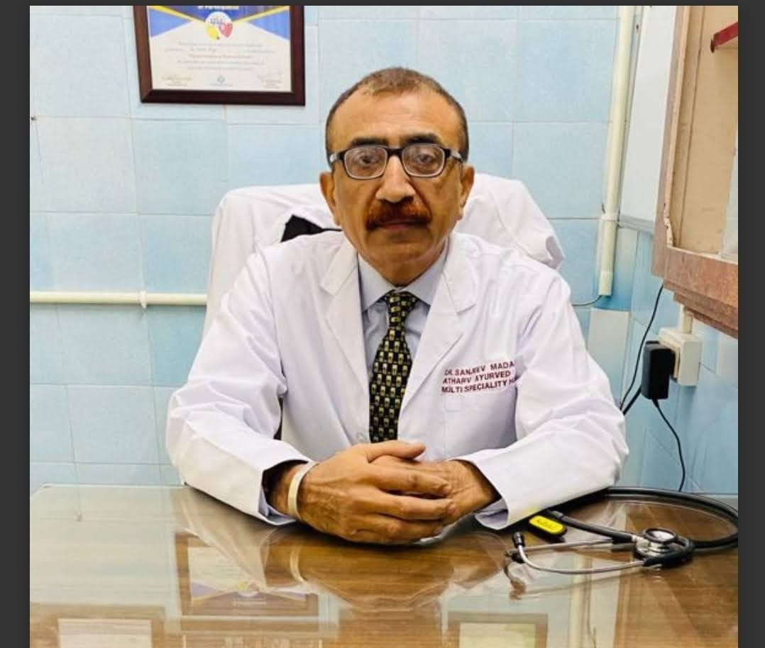 Dr Sanjeev Madan - Atharv Ayurved Multispecialty Hospital, Rohtak